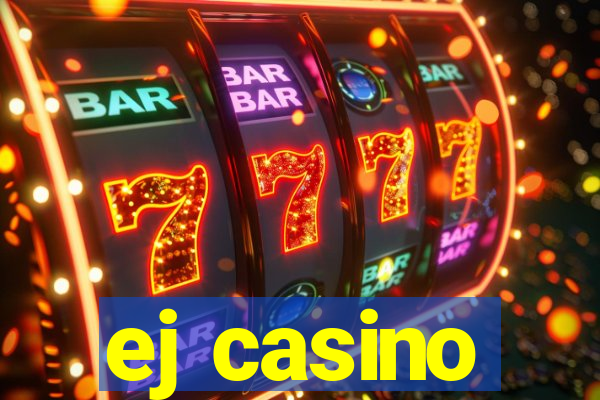 ej casino